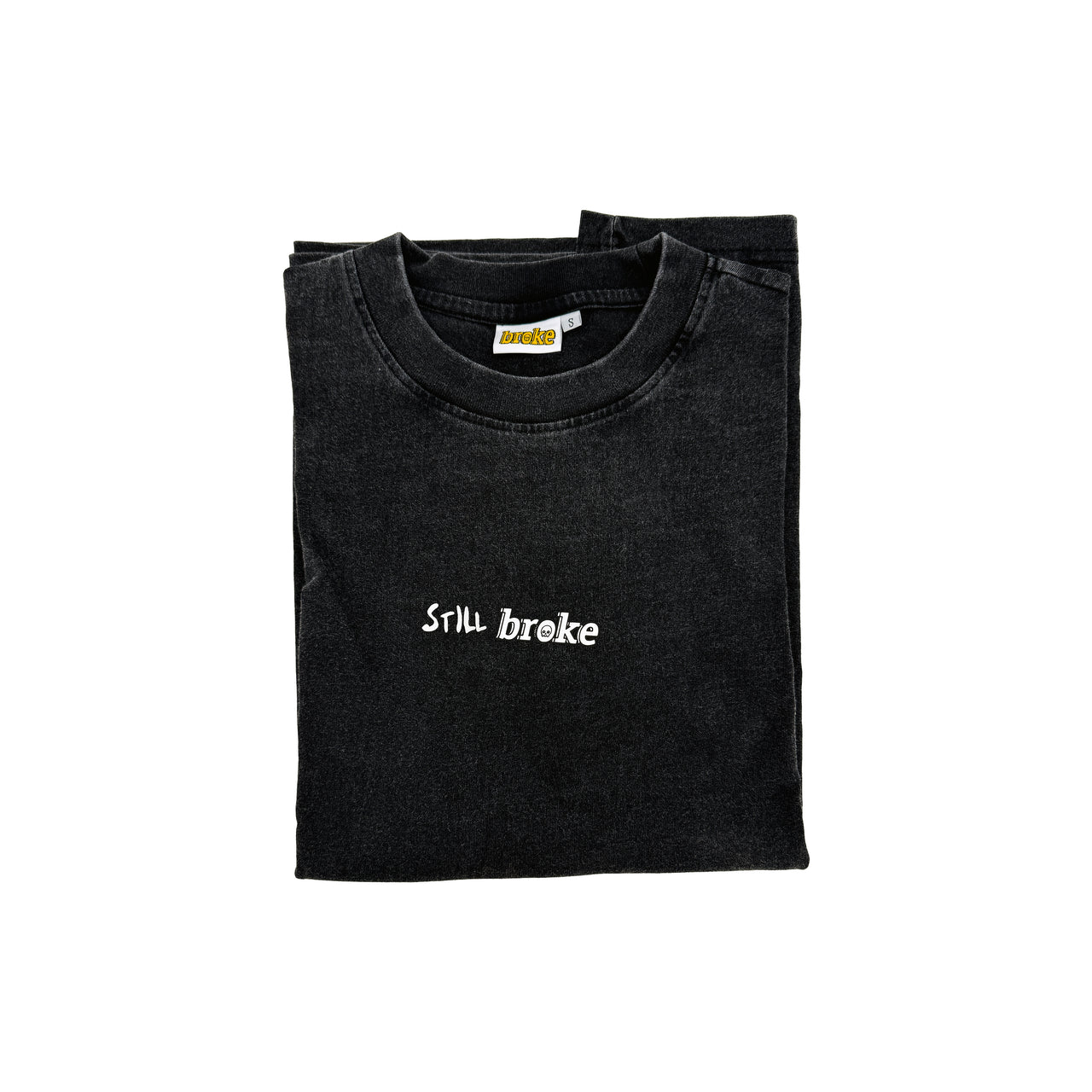 STILL BROKE TSHIRT